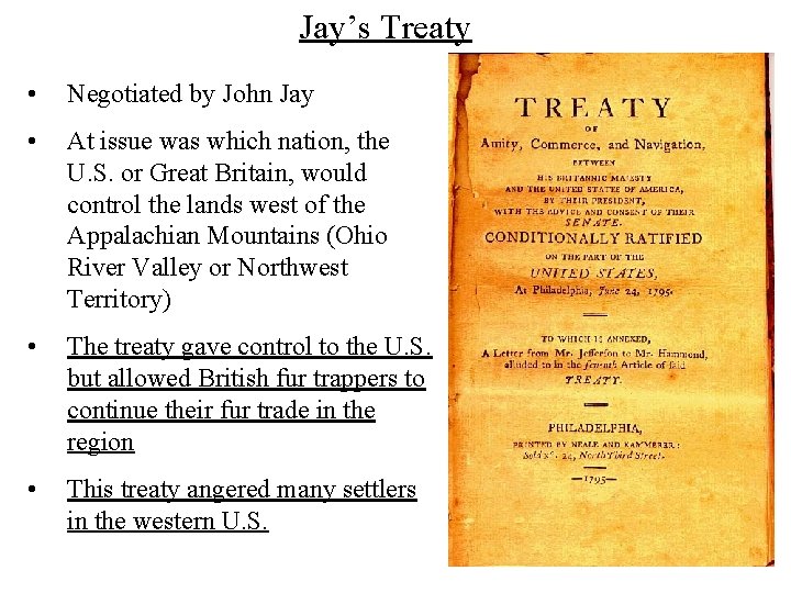 Jay’s Treaty • Negotiated by John Jay • At issue was which nation, the