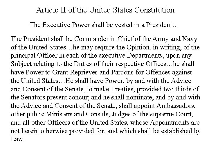 Article II of the United States Constitution The Executive Power shall be vested in