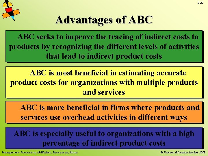 3 -22 Advantages of ABC seeks to improve the tracing of indirect costs to