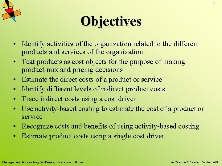 3 -3 Objectives • Identify activities of the organization related to the different products