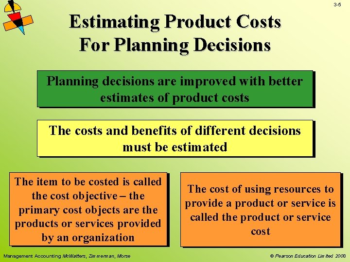 3 -5 Estimating Product Costs For Planning Decisions Planning decisions are improved with better