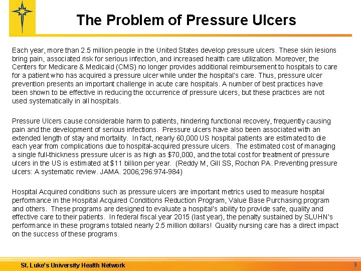 The Problem of Pressure Ulcers Each year, more than 2. 5 million people in The Problem of Pressure Ulcers Each year, more than 2. 5 million people in