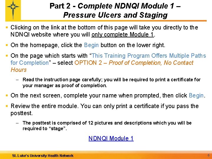 Part 2 - Complete NDNQI Module 1 – Pressure Ulcers and Staging § Clicking Part 2 - Complete NDNQI Module 1 – Pressure Ulcers and Staging § Clicking