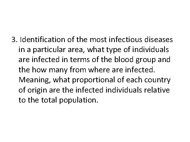 3. Identification of the most infectious diseases in a particular area, what type of