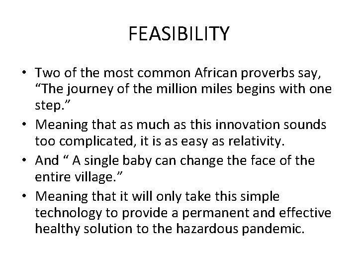 FEASIBILITY • Two of the most common African proverbs say, “The journey of the
