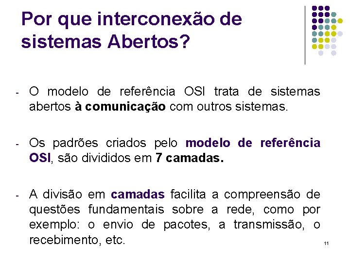 Por que interconexão de sistemas Abertos? - O modelo de referência OSI trata de