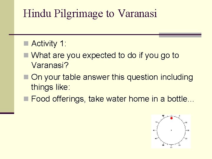 Hindu Pilgrimage to Varanasi n Activity 1: n What are you expected to do