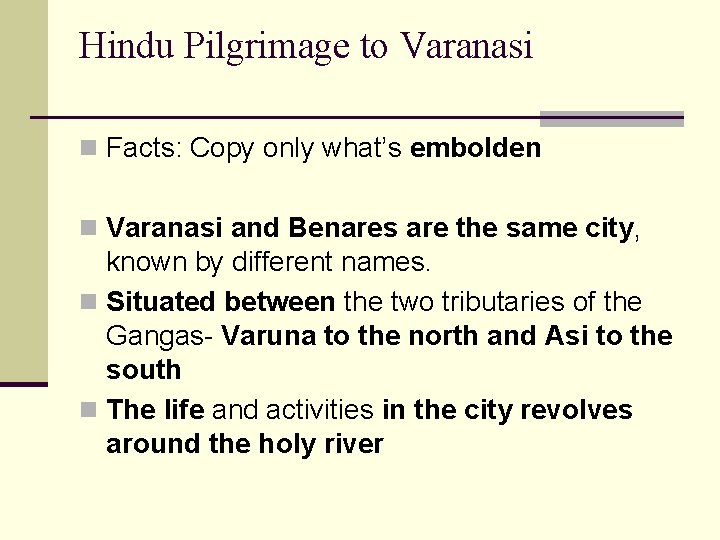 Hindu Pilgrimage to Varanasi n Facts: Copy only what’s embolden n Varanasi and Benares