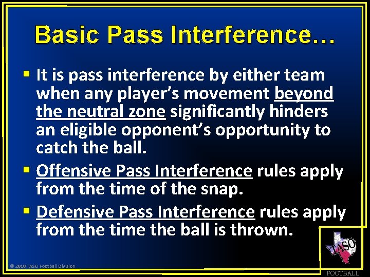 PASS INTERFERENCE 2010 TASO Football Division FOOTBALL PREPARED
