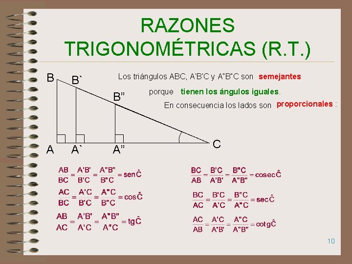 RAZONES TRIGONOMÉTRICAS (R. T. ) B B` Los triángulos ABC, A’B’C y A”B”C son