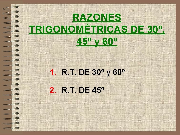 RAZONES TRIGONOMÉTRICAS DE 30º, 45º y 60º 1. R. T. DE 30º y 60º