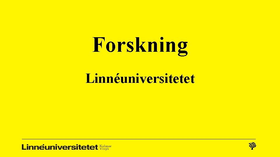 Forskning Linnéuniversitetet 