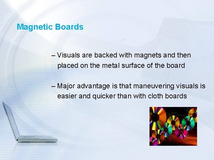 Magnetic Boards – Visuals are backed with magnets and then placed on the metal