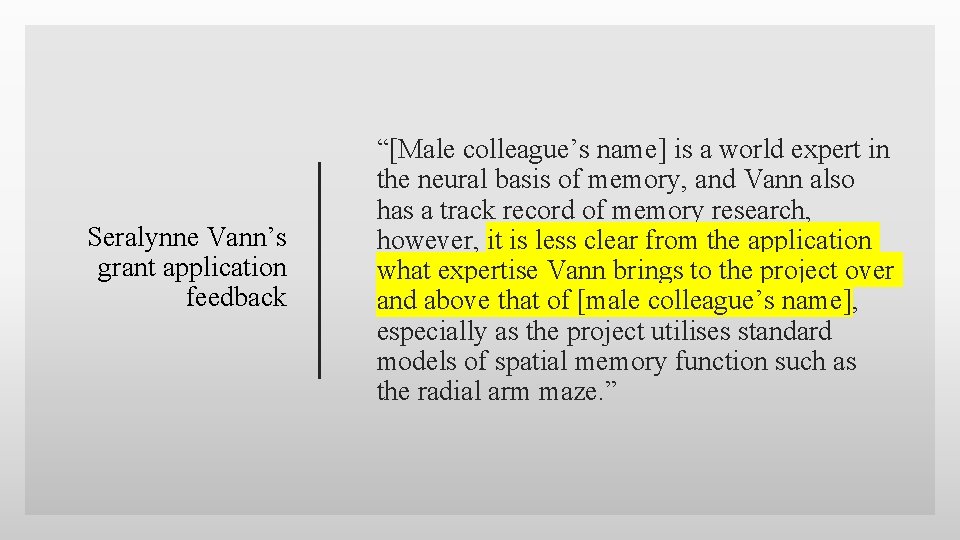 Seralynne Vann’s grant application feedback “[Male colleague’s name] is a world expert in the