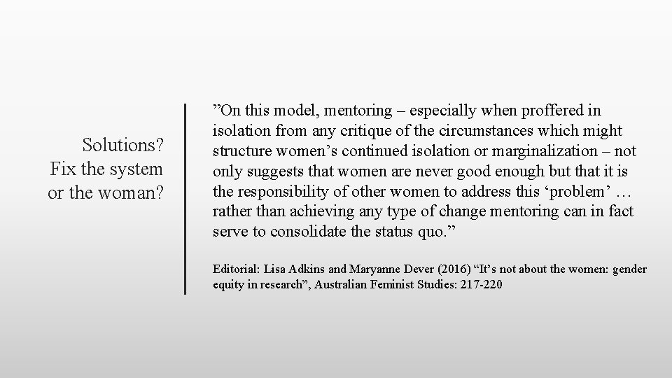 Solutions? Fix the system or the woman? ”On this model, mentoring – especially when