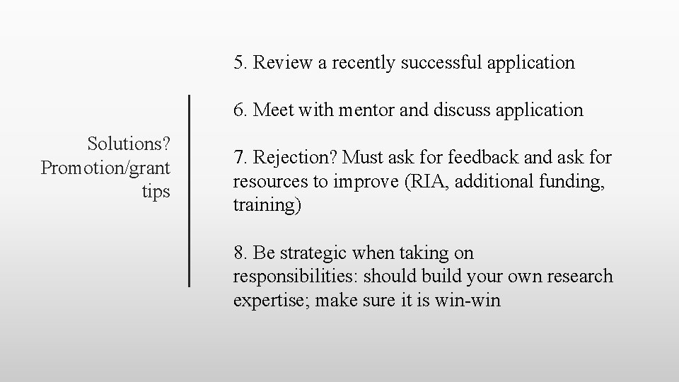 5. Review a recently successful application 6. Meet with mentor and discuss application Solutions?