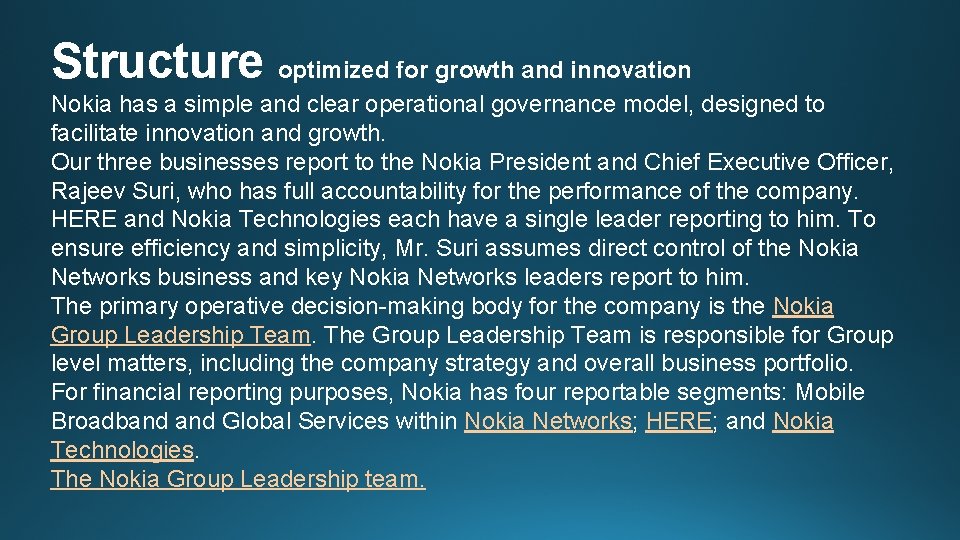 Structure optimized for growth and innovation Nokia has a simple and clear operational governance