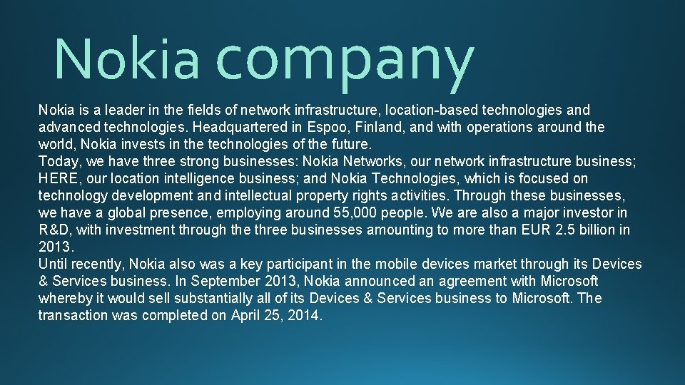 Nokia company Nokia is a leader in the fields of network infrastructure, location-based technologies