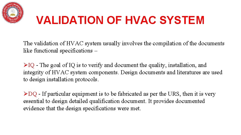 VALIDATION OF HVAC SYSTEM The validation of HVAC system usually involves the compilation of