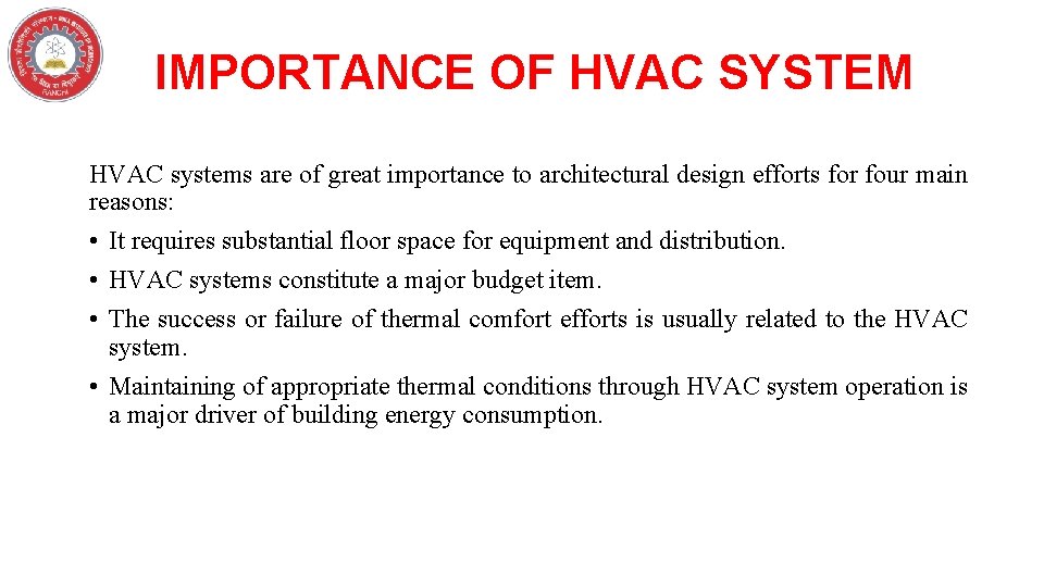 IMPORTANCE OF HVAC SYSTEM HVAC systems are of great importance to architectural design efforts