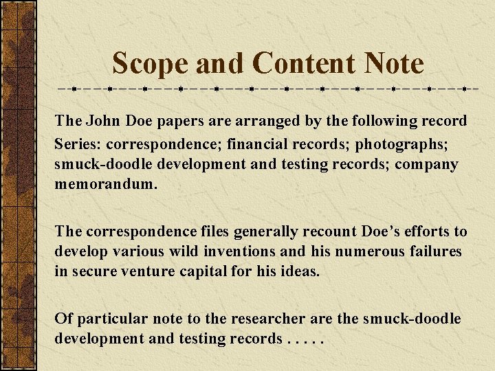 Scope and Content Note The John Doe papers are arranged by the following record