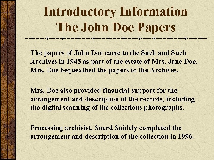 Introductory Information The John Doe Papers The papers of John Doe came to the