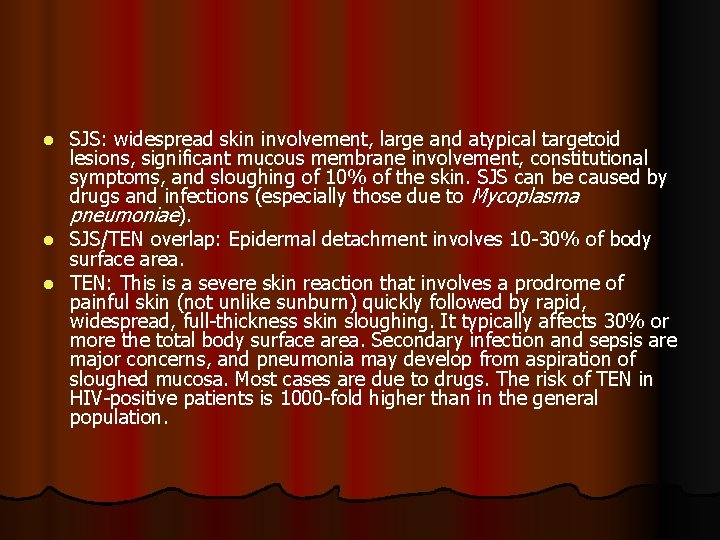 SJS: widespread skin involvement, large and atypical targetoid lesions, significant mucous membrane involvement, constitutional