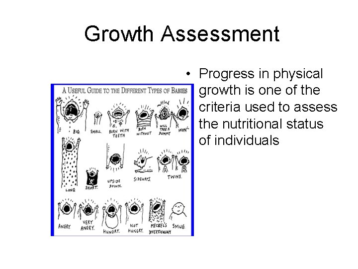 Growth Assessment • Progress in physical growth is one of the criteria used to