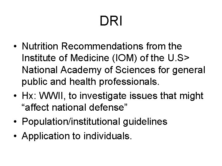 DRI • Nutrition Recommendations from the Institute of Medicine (IOM) of the U. S>