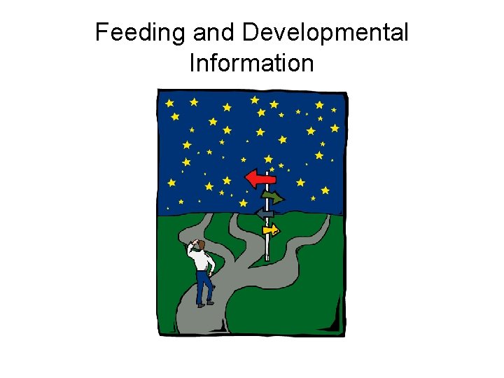 Feeding and Developmental Information 