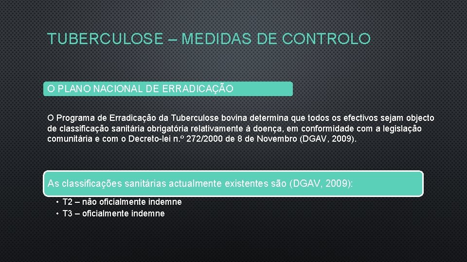 TUBERCULOSE – MEDIDAS DE CONTROLO O PLANO NACIONAL DE ERRADICAÇÃO O Programa de Erradicação