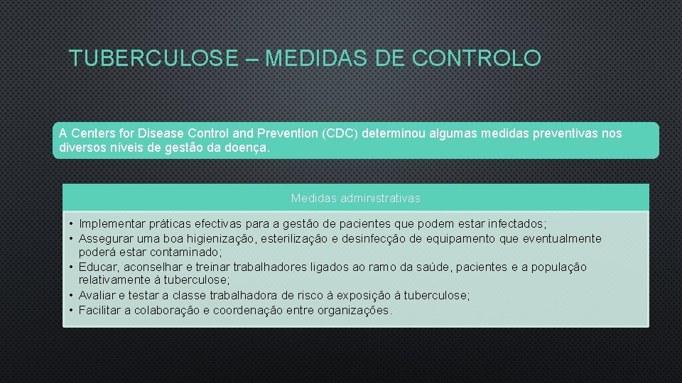 TUBERCULOSE – MEDIDAS DE CONTROLO A Centers for Disease Control and Prevention (CDC) determinou