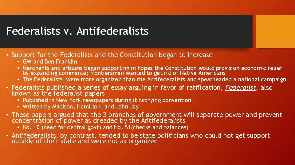 Federalists v. Antifederalists • Support for the Federalists and the Constitution began to increase