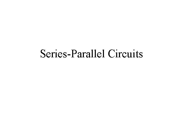 Series-Parallel Circuits 