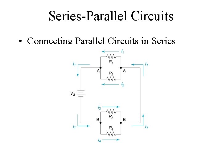 Series-Parallel Circuits • Connecting Parallel Circuits in Series Insert Figure 6. 5 