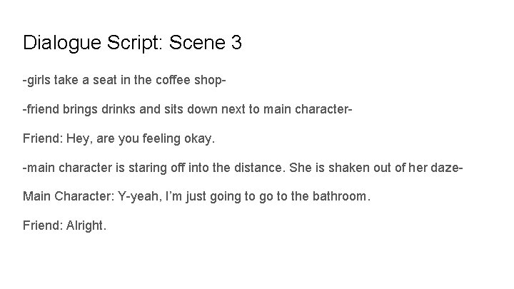 Dialogue Script: Scene 3 -girls take a seat in the coffee shop-friend brings drinks