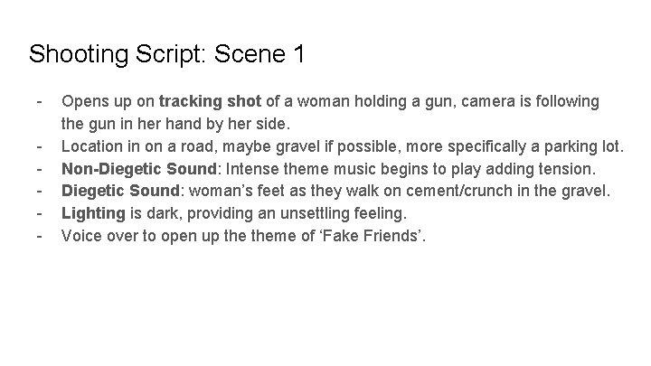 Shooting Script: Scene 1 - Opens up on tracking shot of a woman holding