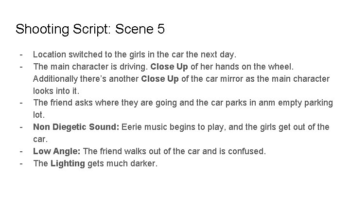 Shooting Script: Scene 5 - - Location switched to the girls in the car