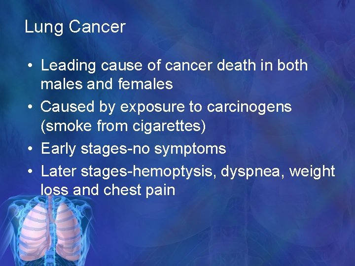 Lung Cancer • Leading cause of cancer death in both males and females •