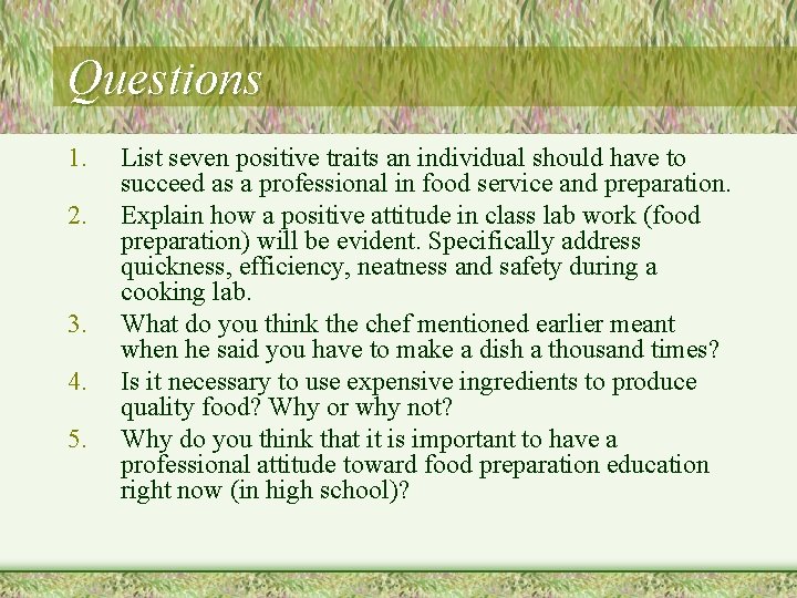 Questions 1. 2. 3. 4. 5. List seven positive traits an individual should have