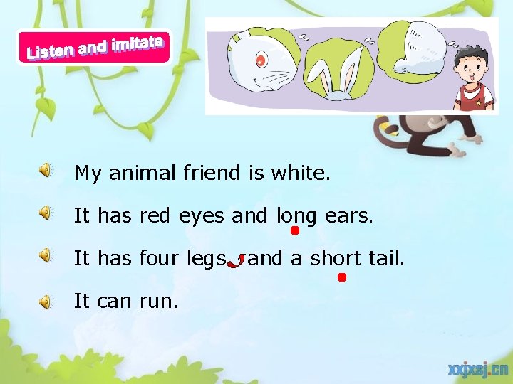 My animal friend is white. It has red eyes and long ears. It has