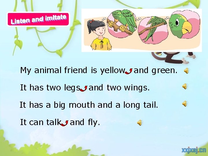 My animal friend is yellow It has two legs and green. and two wings.