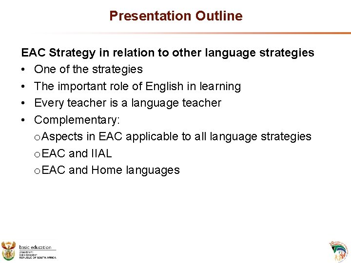 Presentation Outline EAC Strategy in relation to other language strategies • One of the