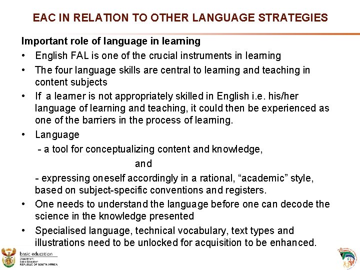 EAC IN RELATION TO OTHER LANGUAGE STRATEGIES Important role of language in learning •
