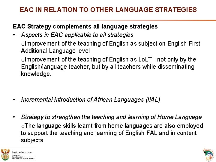 EAC IN RELATION TO OTHER LANGUAGE STRATEGIES EAC Strategy complements all language strategies •