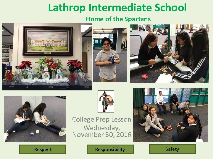 Lathrop Intermediate School Home of the Spartans College Prep Lesson Wednesday, November 30, 2016