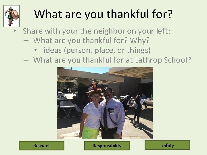 What are you thankful for? • Share with your the neighbor on your left: