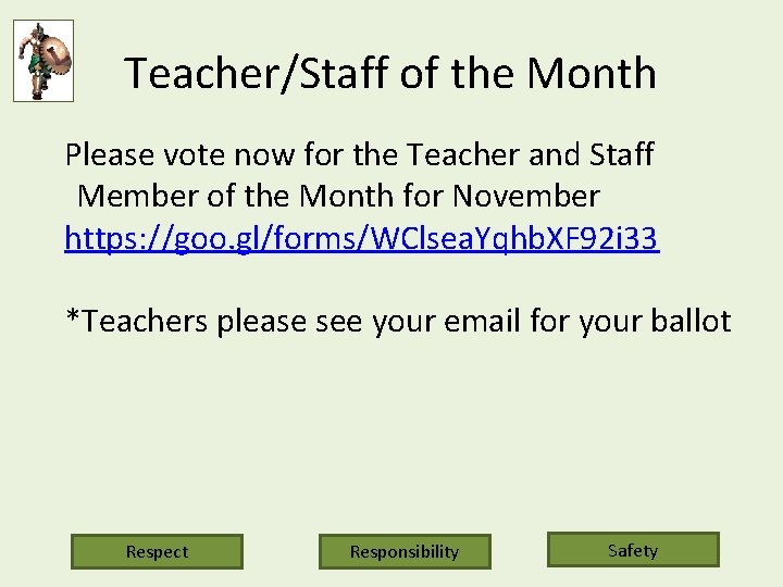 Teacher/Staff of the Month Please vote now for the Teacher and Staff Member of