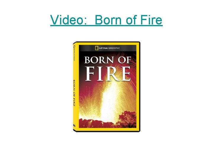 Video: Born of Fire 