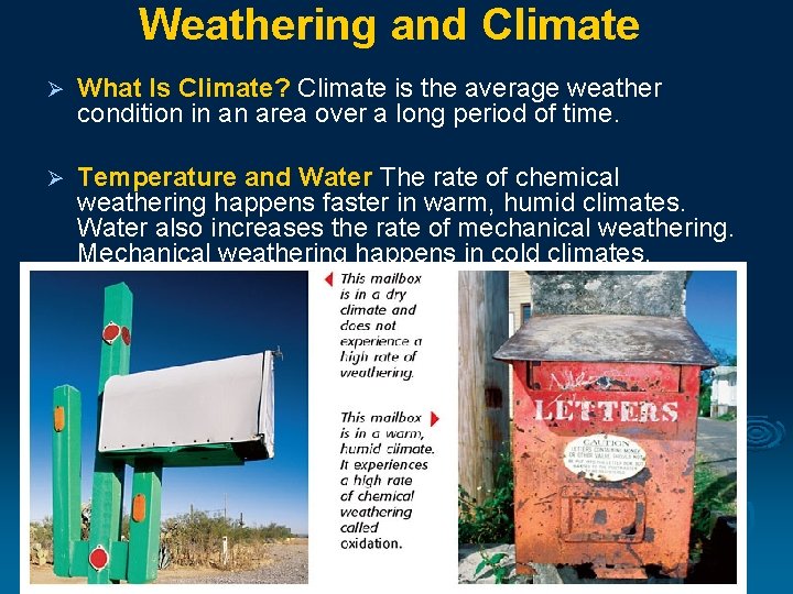Weathering and Climate Ø What Is Climate? Climate is the average weather condition in